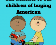 The Benefits To Our Children of Buying American