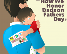 How We Honor Dads on Father’s Day