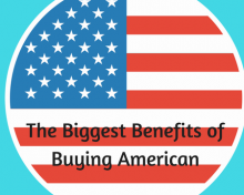 The Biggest Benefits Of Buying American