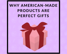 Why American-Made Products Are Perfect Gifts