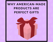 Why American-Made Products Are Perfect Gifts