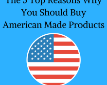 The 5 Top Reasons Why You Should Buy American Made Products